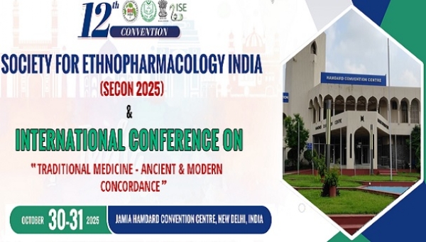12th Int Convention of Society for Ethnopharmacology, India at Jamia Hamdard from October 30 12th Int Convention of Society for Ethnopharmacology, India at Jamia Hamdard from October 30